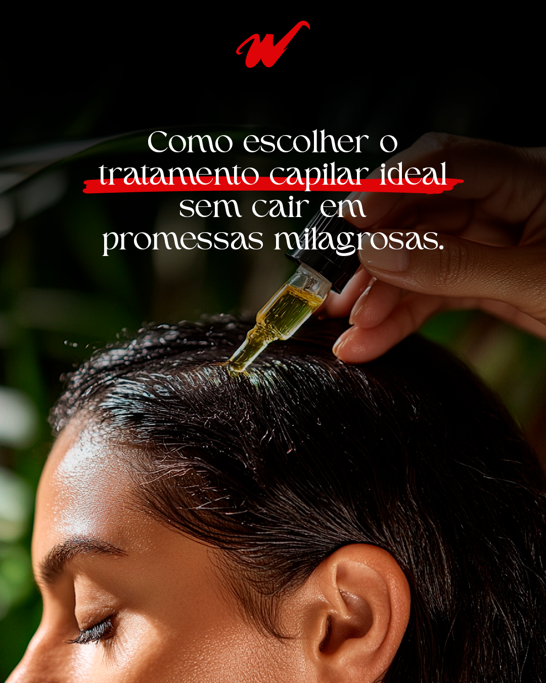 werner-como-escolher-o-tratamento-capilar-ideal